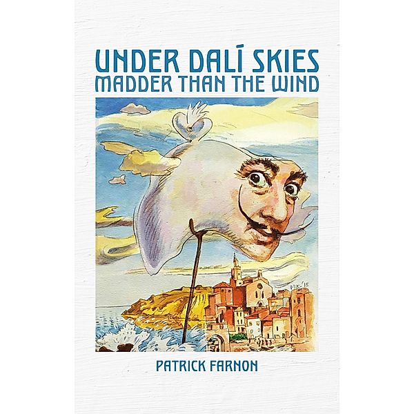 Under Dali Skies : Madder than the Wind, Patrick Farnon