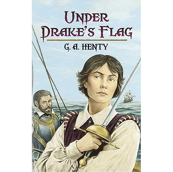 Under Drake's Flag / Dover Children's Classics, G. A. Henty