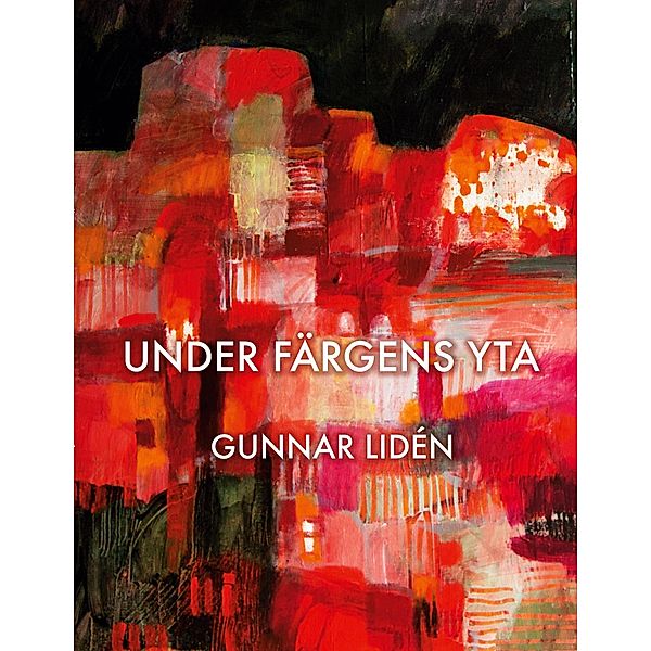 Under färgens yta, Gunnar Lidén