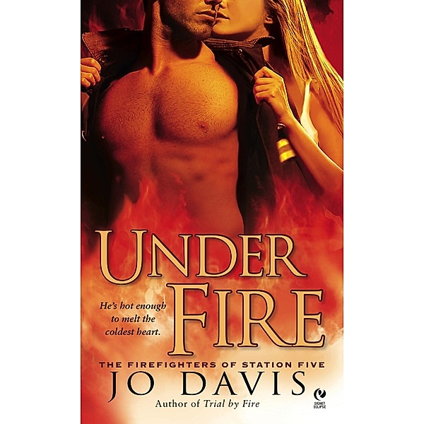 Under Fire / Firefighters Of Station Five Bd.2, Jo Davis
