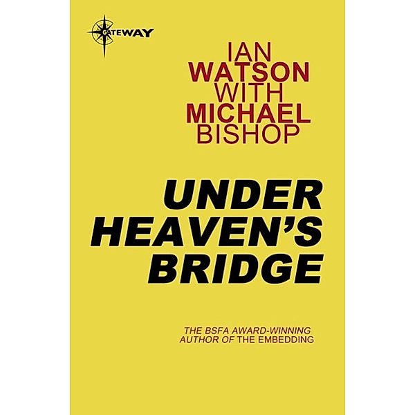 Under Heaven's Bridge, Ian Watson, Michael Bishop