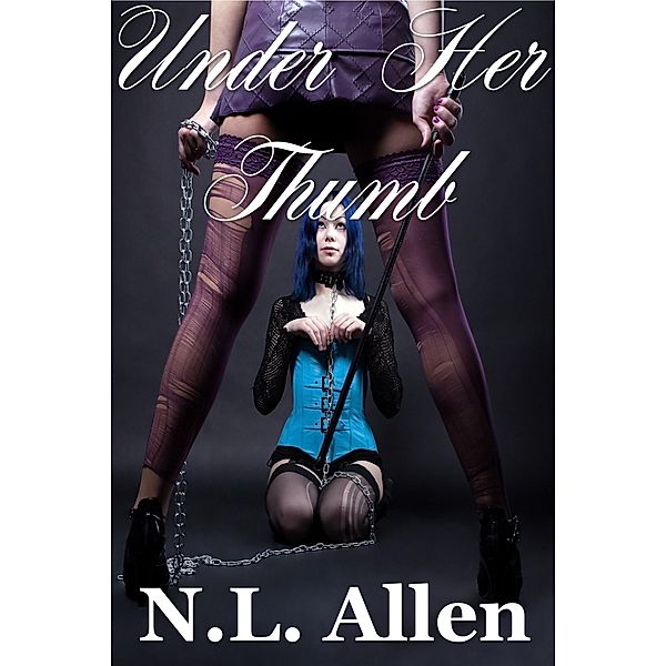 Under Her Thumb, N. L. Allen