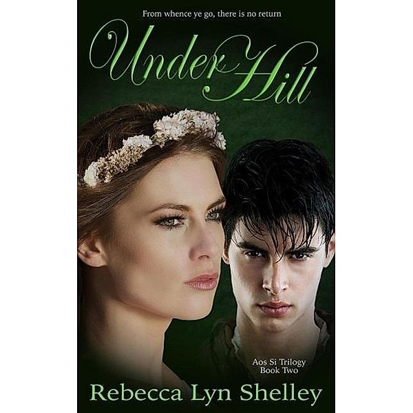 Under Hill (Aos Si, #2) / Aos Si, Rebecca Lyn Shelley, Rebecca Shelley