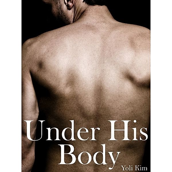 Under His Body, Yoli Kim