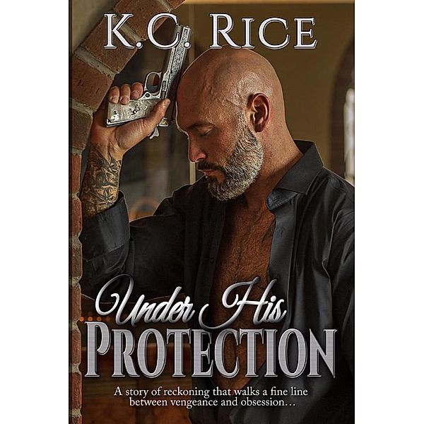 Under His Protection, K. C. Rice