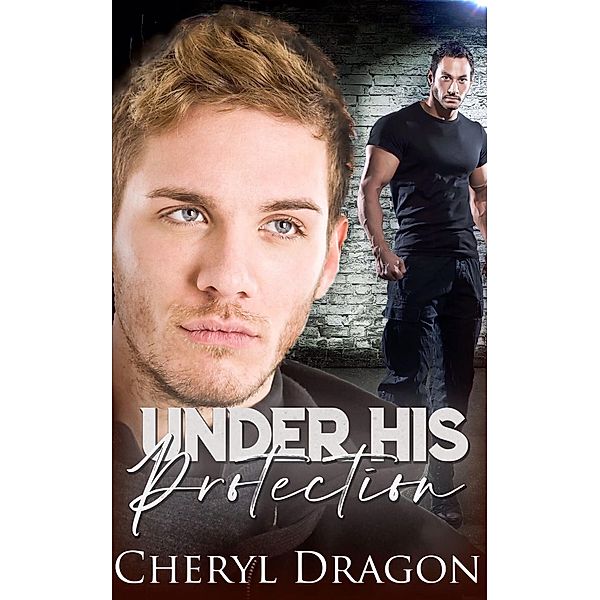 Under His Protection / Pride Publishing, Cheryl Dragon