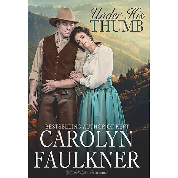 Under His Thumb, Carolyn Faulkner