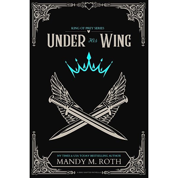 Under His Wing (King of Prey, #7) / King of Prey, Mandy M. Roth