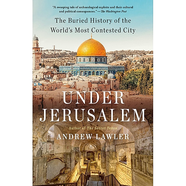 Under Jerusalem, Andrew Lawler
