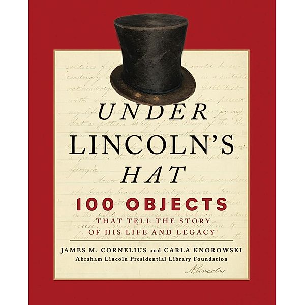 Under Lincoln's Hat, Abraham Lincoln Presidential Library Foundation