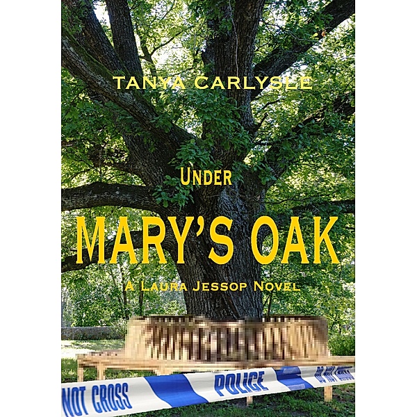 Under Mary's Oak (The Laura Jessop, #1) / The Laura Jessop, Tanya Carlysle