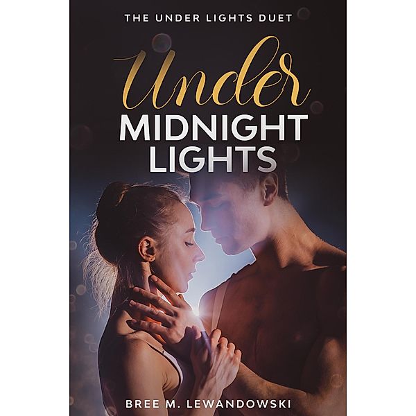 Under Midnight Lights: Part Two, Bree M. Lewandowski