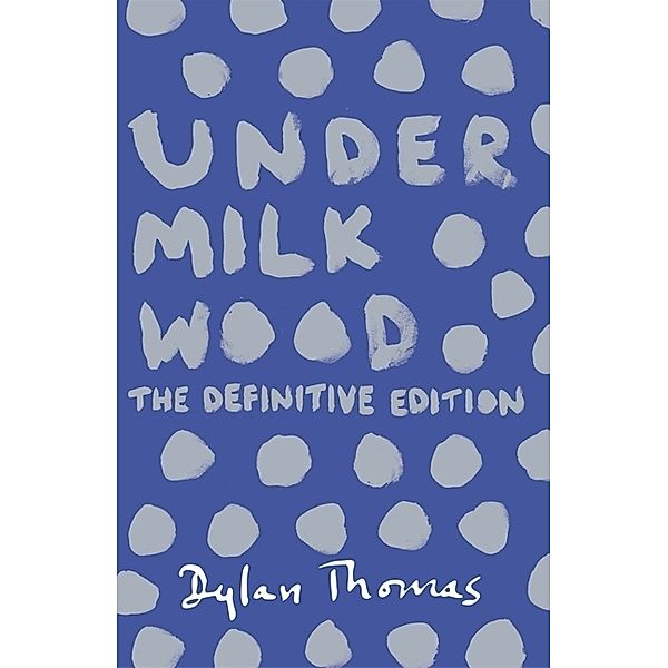 Under Milk Wood, Dylan Thomas