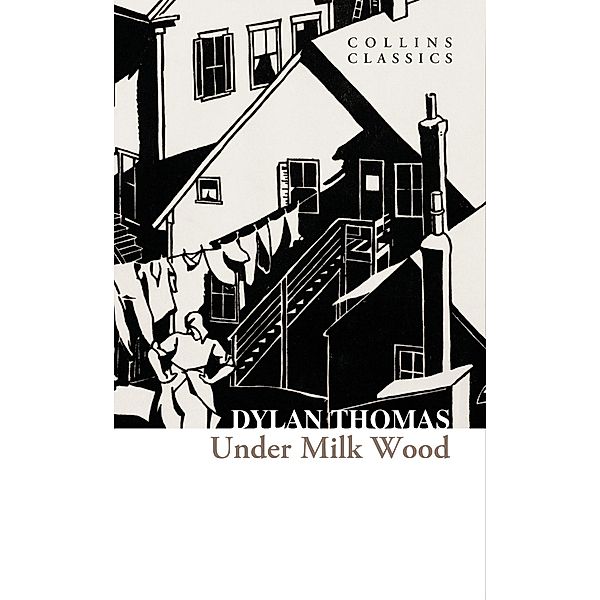 Under Milk Wood / Collins Classics, Dylan Thomas