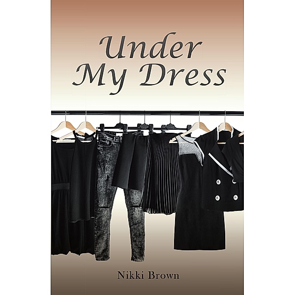 Under My Dress, Nikki Brown