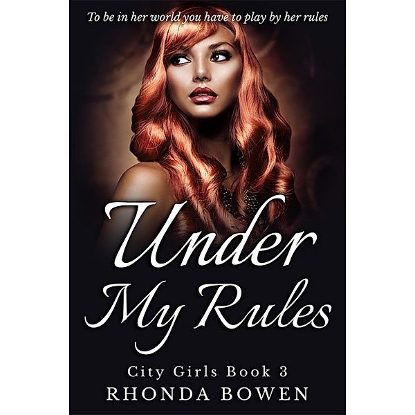 Under My Rules, Rhonda Bowen