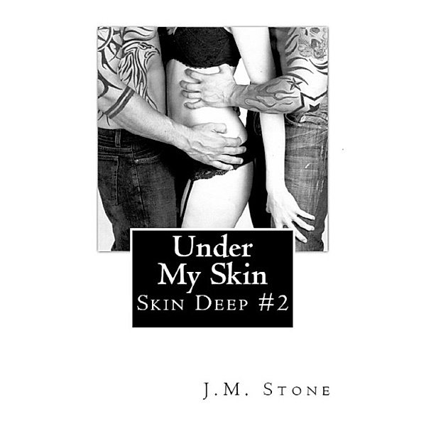 Under My Skin, J.M. Stone