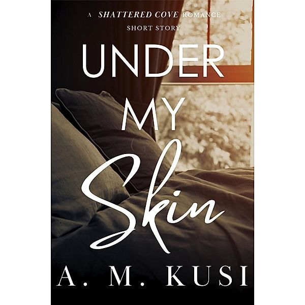 Under My Skin, A. M. Kusi