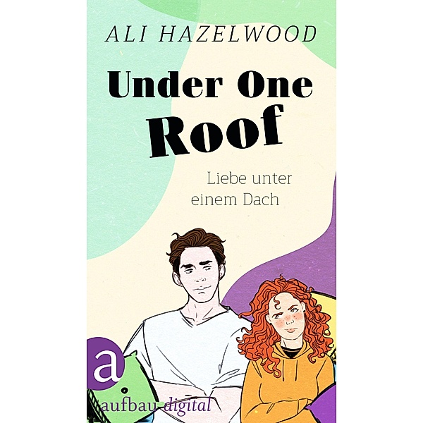 Under One Roof - Liebe unter einem Dach, Ali Hazelwood