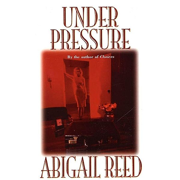 Under Pressure, Abigail Reed