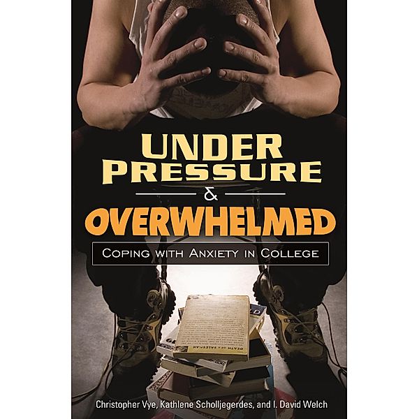 Under Pressure and Overwhelmed, Christopher Vye, Kathlene Scholljegerdes, I. David Welch