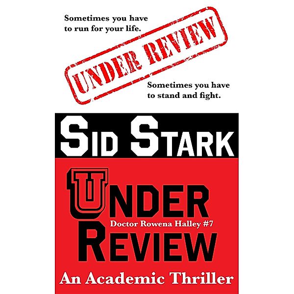 Under Review: An Academic Thriller (Doctor Rowena Halley, #7) / Doctor Rowena Halley, Sid Stark