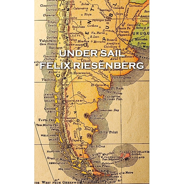 Under Sail, Felix Riesenberg