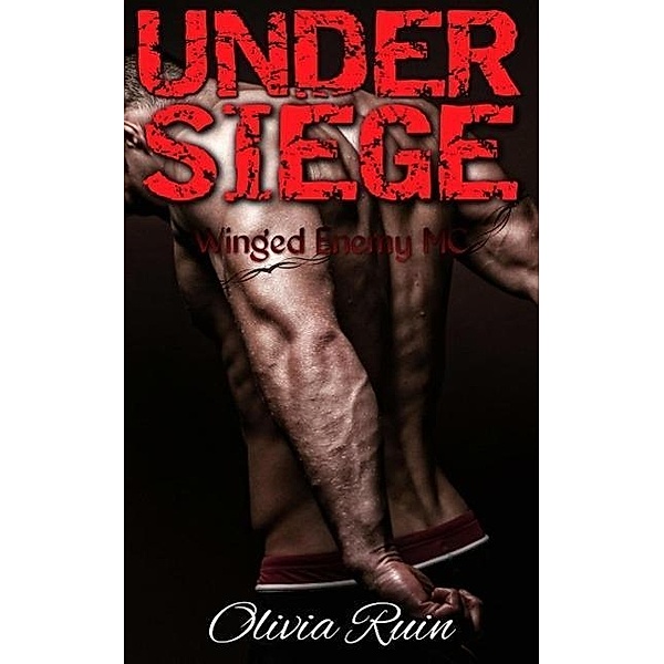 Under Siege (Winged Enemy MC Romance), Olivia Ruin