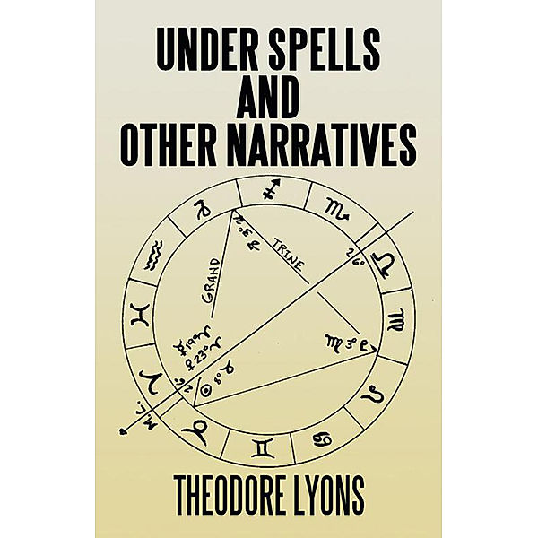 Under Spells and Other Narratives, Theodore Lyons