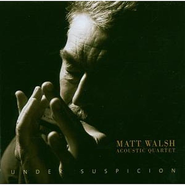 Under Suspicion, Matt Acoustic Quartet Walsh