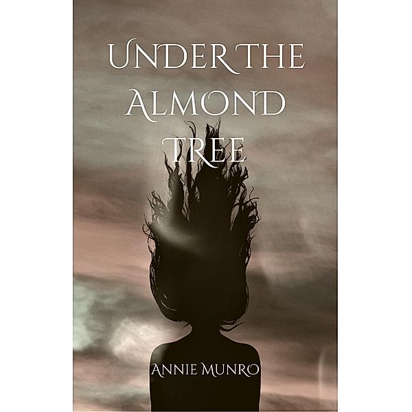 Under the Almond Tree, Annie Munro