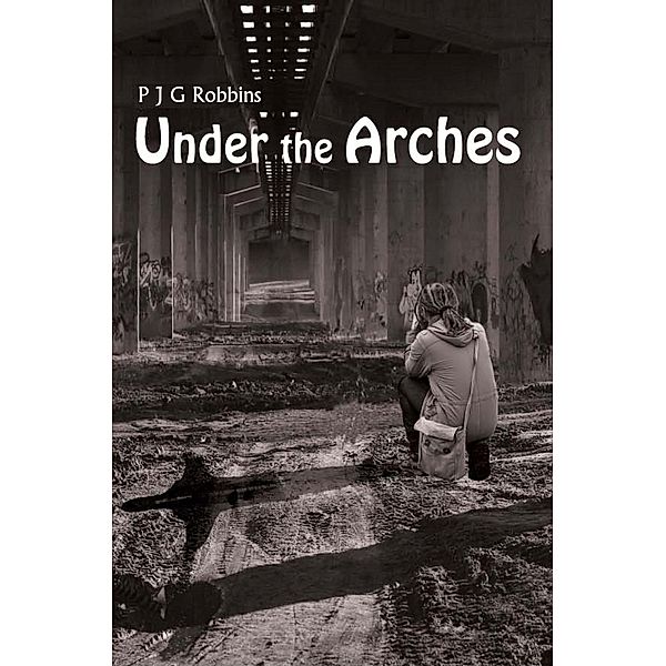 Under the Arches, P J G Robbins