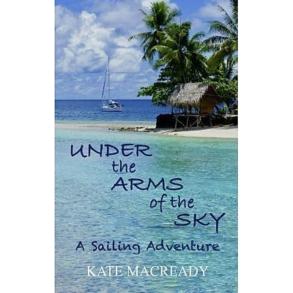 Under the Arms of the Sky / Kate Macready, Kate Macready