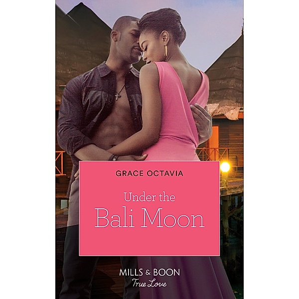 Under The Bali Moon / Mills & Boon Kimani, Grace Octavia