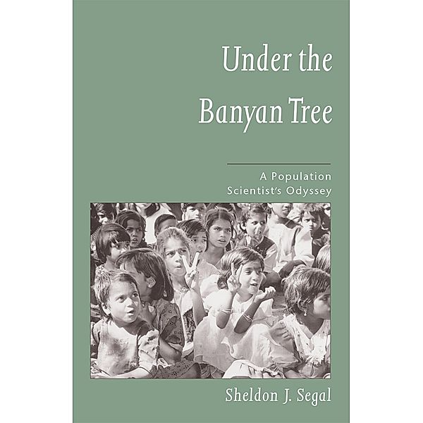 Under the Banyan Tree, Sheldon J. Segal