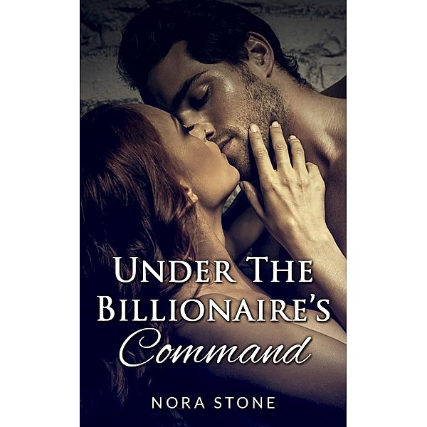 Under The Billionaire's Command, Nora Stone