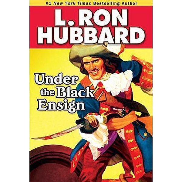 Under the Black  Ensign / Historical Fiction Short Stories Collection, L. Ron Hubbard
