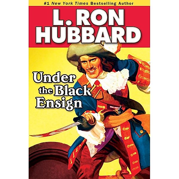 Under the Black  Ensign / Historical Fiction Short Stories Collection, L. Ron Hubbard