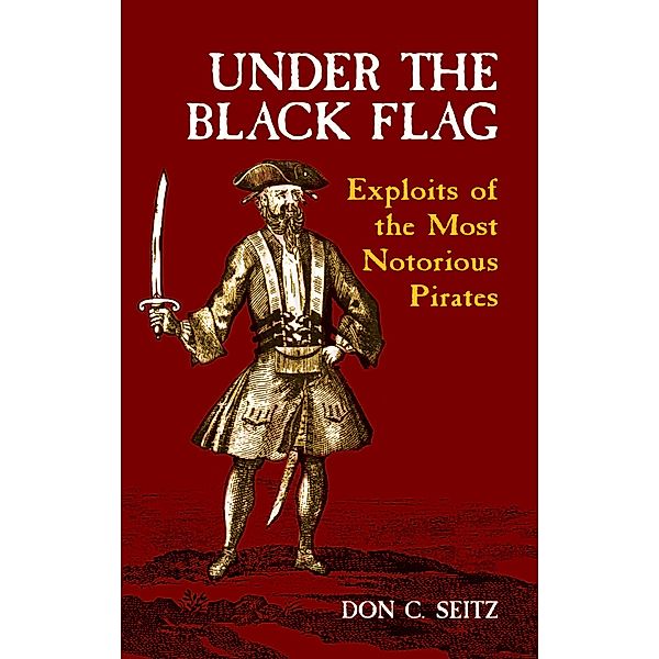 Under the Black Flag / Dover Maritime, Don C. Seitz