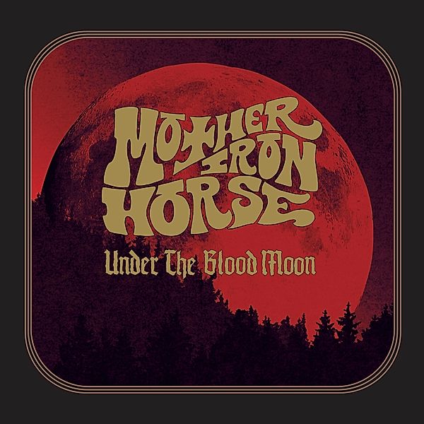 Under The Blood Moon (Vinyl), Mother Iron Horse