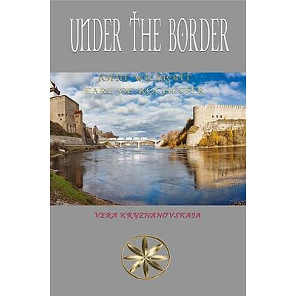 Under the Border, Vera Kryzhanovskaia, By the Spirit John W Earl of Rochester