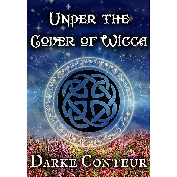 Under The Cover of Wicca, Darke Conteur