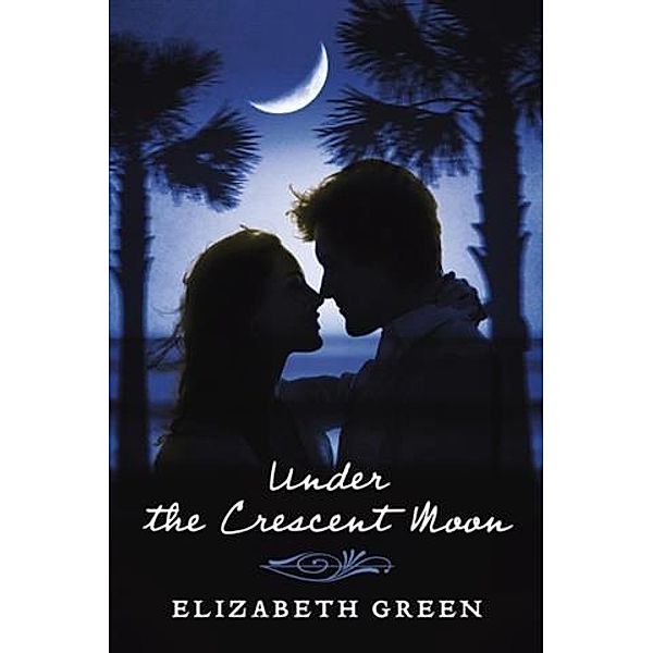 Under the Crescent Moon, Elizabeth Green