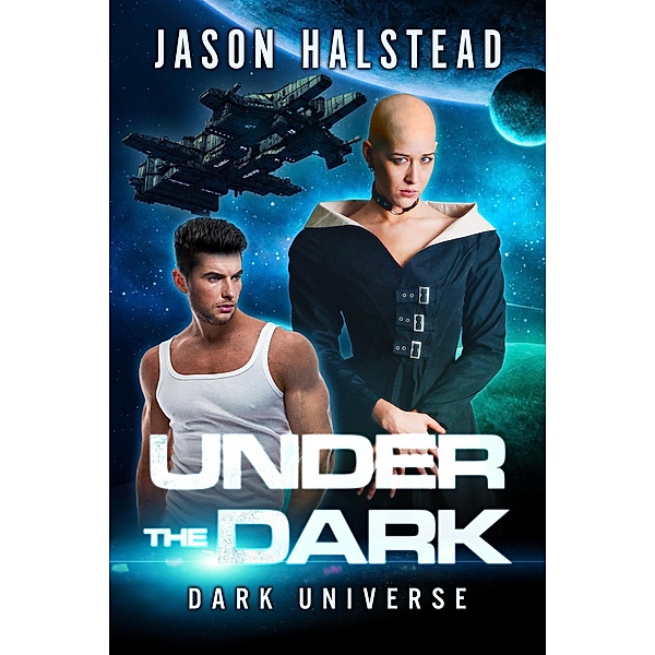 Under the Dark (Dark Universe, #8) / Dark Universe, Jason Halstead
