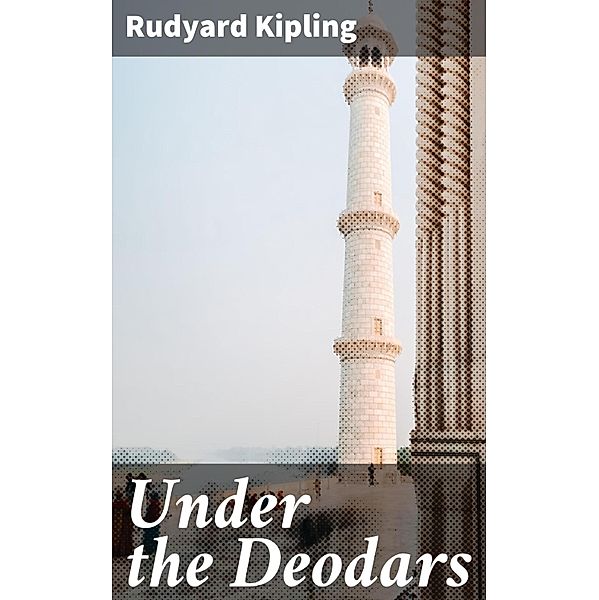 Under the Deodars, Rudyard Kipling