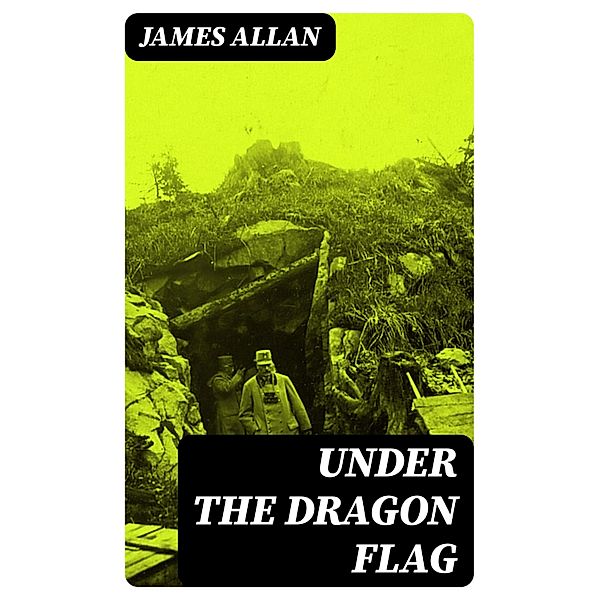 Under the Dragon Flag, James Allan