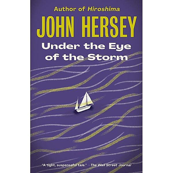 Under the Eye of the Storm, John Hersey