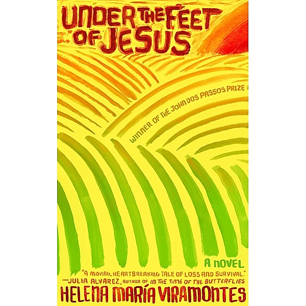Under the Feet of Jesus, Helena M. Viramontes