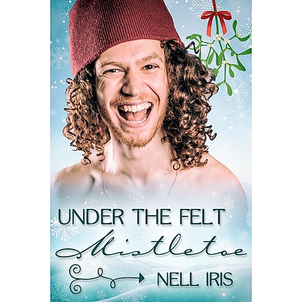 Under the Felt Mistletoe / JMS Books LLC, Nell Iris