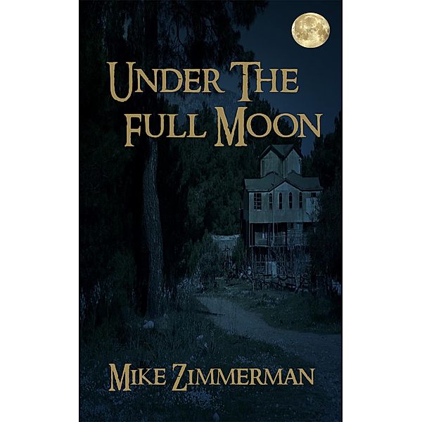 Under the Full Moon, Mike Zimmerman